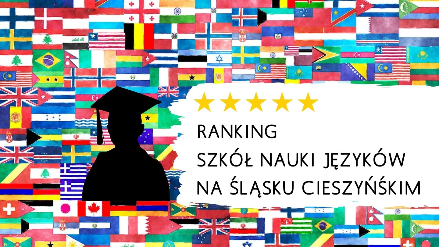 [RANKING] Najlepsze szkoły językowe na Śląsku Cieszyńskim